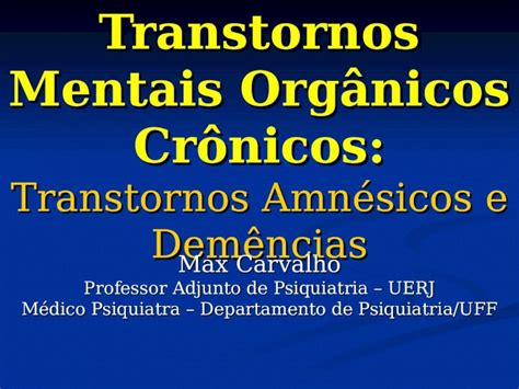 Ppt Transtornos Mentais Org Nicos Cr Nicos Transtornos Amn Sicos E