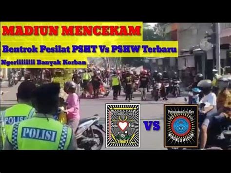 Bentrok Psht Vs Pshw Di Caruban Dan Madiun Terbaru Ngeriii Madiun