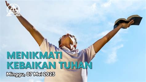 Ibadah Minggu 07 Mei 2023 Pukul 10 30 WIB Dilayani Oleh Pdt Agus