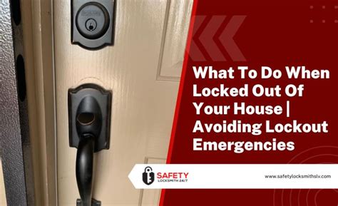 What To Do When Locked Out Of Your House Safety Locksmith