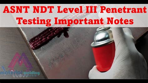 Asnt Ndt Level Iii Penetrant Testing Important Notes Youtube