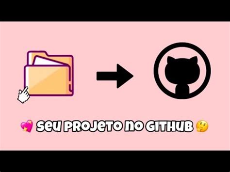 Como Enviar Um Projeto Para O Github Youtube