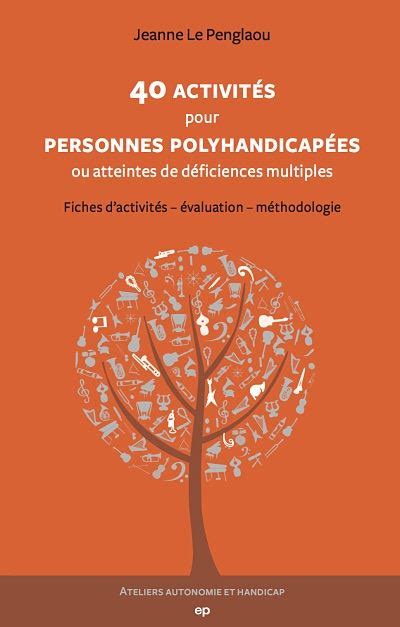 40 activités pour les personnes polyhandicapées ou atteintes de