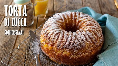 TORTA DI ZUCCA Sofficissima Fatta In Casa Marianna Pascarella YouTube