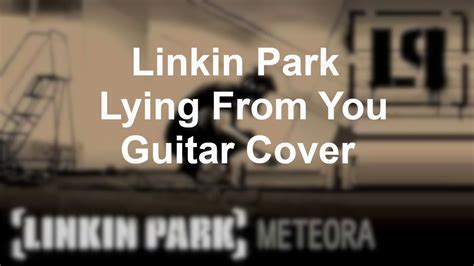 Linkin Park Lying From You Guitar Cover Youtube