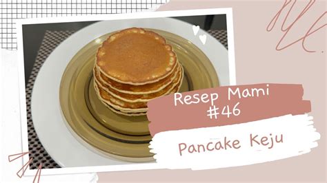 Resep Pancake Keju Ala Mami Enak Banget Youtube