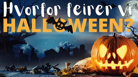 Hvorfor Feirer Vi Halloween Allehelgensdag YouTube