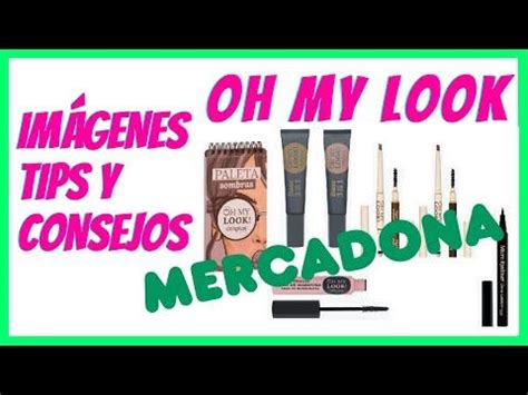 Nuevo Maquillaje Mercadona Oh My Look Novedades Youtube