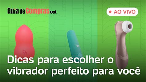 Ao Vivo Dicas Para Escolher O Vibrador Perfeito Para Voc Youtube