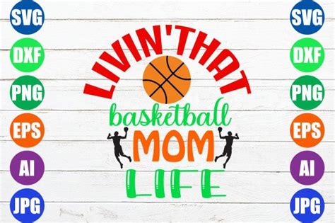 Livin That Basketball Mom Life Graphic By Minaraartbd22 Creative Fabrica