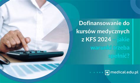 Dofinansowanie Do Kurs W Medycznych Z Kfs Jakie Warunki Trzeba