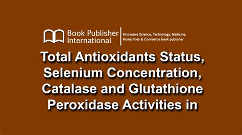 Total Antioxidants Status Selenium Concentration Catalase And