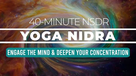 40 Minute Yoga Nidra To Engage The Mind And Deepen Concentration NSDR