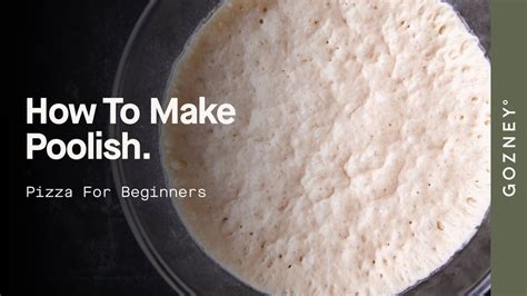 How To Make Poolish Pizza For Beginners Gozney YouTube