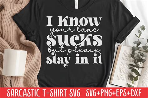 Sarcastic SVG I Know Your Lane Sucks Bu Graphic By CraftArt Creative