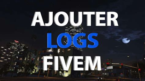 COMMENT AJOUTER DES LOGS SUR SON SERVEUR FIVEM 12 Tutoriel FiveM