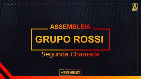 ASSEMBLEX LTDA ASSEMBLEIA GERAL DE CREDORES GRUPO ROSSI 2ª