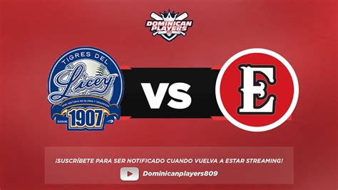 Tigres Del Licey Vs Leones Del Escogido Transmisi N En Directo Youtube