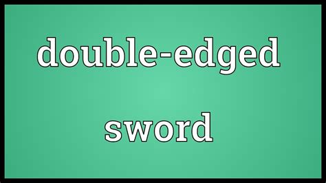 Double Edged Sword Meaning Youtube