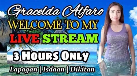 Welcome To My Livestream Lapagan Dikitan Gracelda Alfaro YouTube