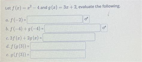 Solved Let F X X2 4 ﻿and G X 3x 2 ﻿evaluate The