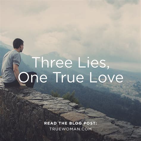 Three Lies One True Love True Woman Blog Revive Our Hearts