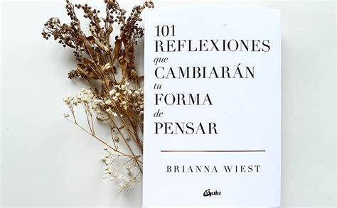 101 Reflexiones Que Cambiarán Tu Forma De Pensar Psicoemoción Wiest Brianna Hernández