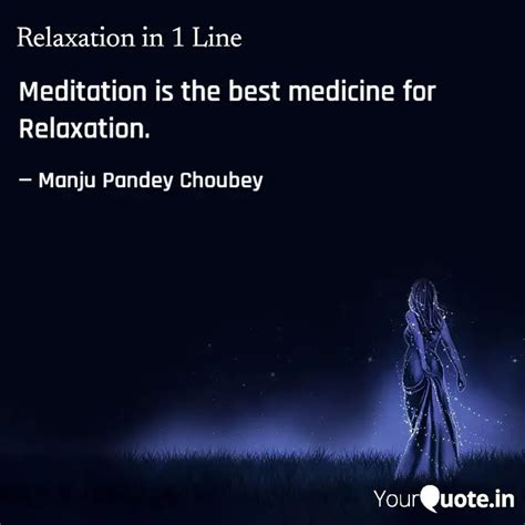 Meditation Is The Best Me Quotes Writings By Manju Choubey