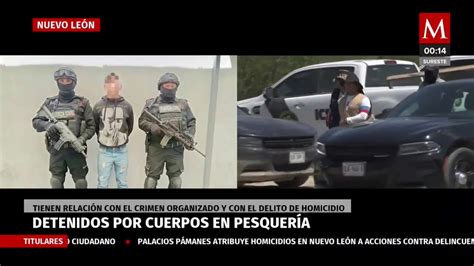 Dos Arrestados Por 13 Cuerpos Hallados En Pesquería Nuevo León