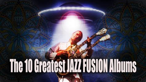 The 10 Greatest JAZZ FUSION Albums Ranked YouTube