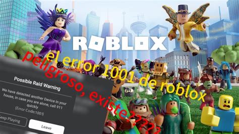 Error 1001 De Roblox Existe Es Peligroso Hay Errores Parecidos