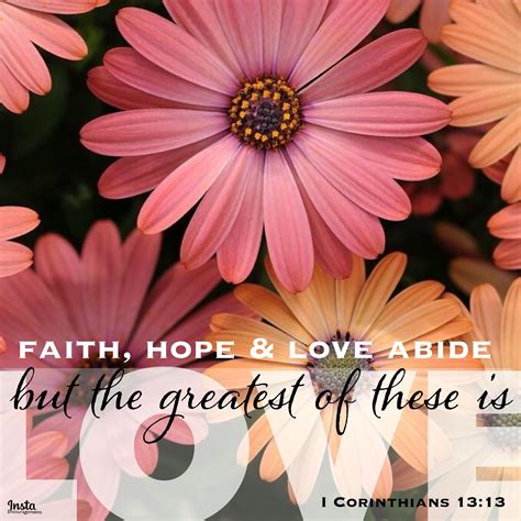 So Now Faith Hope And Love Abide These Three But The Greatest Of