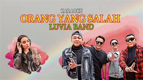 Orang Yang Salah Luvia Band Versi Karaoke Youtube