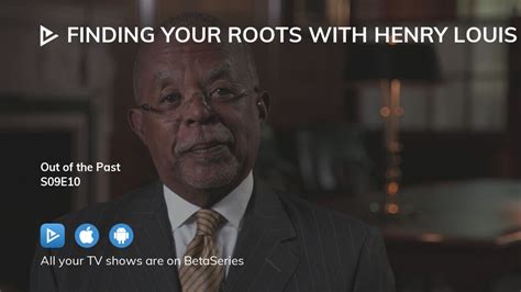 Watch Finding Your Roots With Henry Louis Gates Jr Season 9 Episode