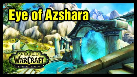 Eye Of Azshara Entrance Wow Legion Youtube