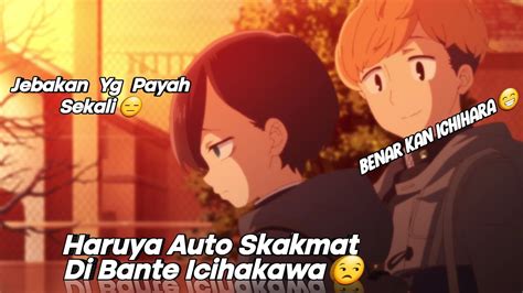 Ketika Haruya Panik Karena Di Katain Ama Ichikawa Jj Anime Youtube