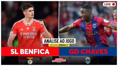 Benfica X Chaves Rescaldo J Youtube