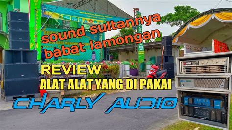 REVIEW CHARLY AUDIO SOUND SPEK SULTAN DARI KAWASAN BABAT LAMONGAN