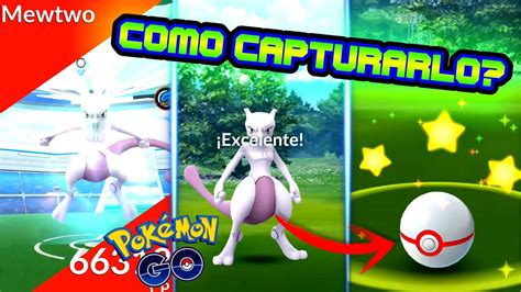 🔥 Como Capturar A Mewtwo Como Vencer A Mewtwo Pokemon Go Youtube