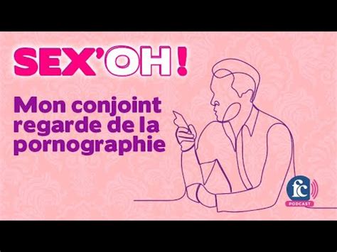 Sex Oh Mon Conjoint Regarde De La Pornographie Comment