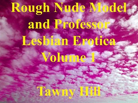 Rough Nude Model And Professor Lesbian Erotica Rough Nude Model And Professor Bol