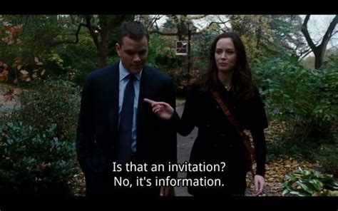 -Is it an invitation? -No, it is information. /the adjustment bureau ...