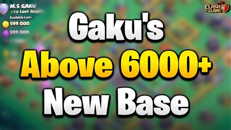 Gaku S Above 6000 Trophy March 2023 Th15 Legend League Base With Link