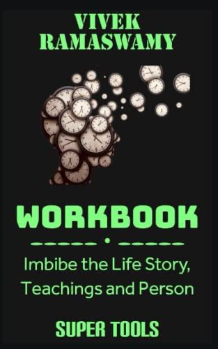 Vivek Ramaswamy Workbook: Imbibe the Life Story, Teachings and Person by Sup Too | Goodreads