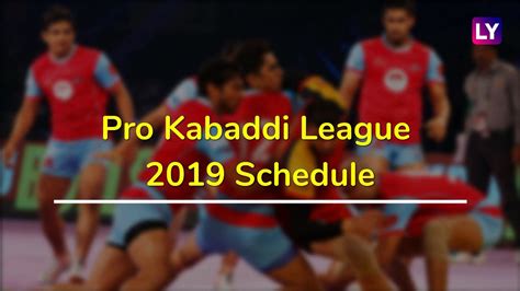 Pro Kabaddi League Schedule Full Time Table With Pkl Season