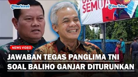 JAWABAN Tegas Panglima TNI Ke Pendukung Ganjar Soal Protes Penurunan