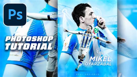 Photoshop Tutorial Football Poster Design Mikel Real Sociedad