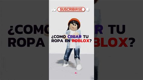 COMO CREAR TU PROPIA ROPA EN ROBLOX Divertido Roblox Tutorial Crear