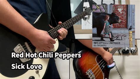 Red Hot Chili Peppers Sick Love Guitar Bass Cover Youtube