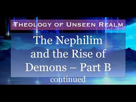 Theology of Unseen Realm 12. The Nephilim and the Rise of Demons. Part ...